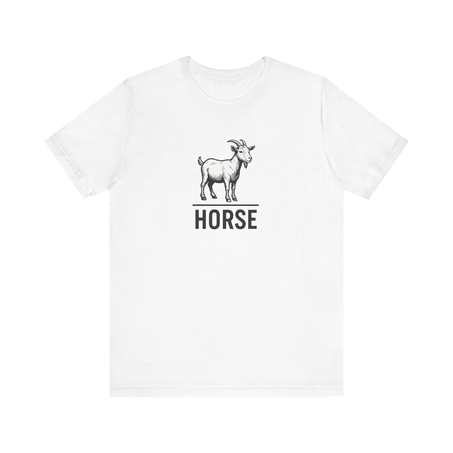 Goat ~ HORSE ~ youPaused ~ TShirt