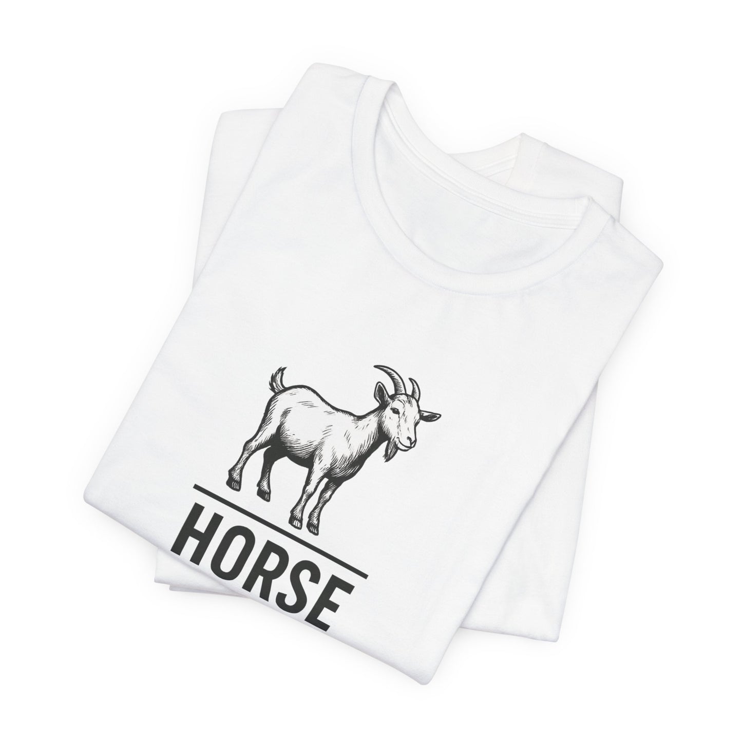 Goat ~ HORSE ~ youPaused ~ TShirt