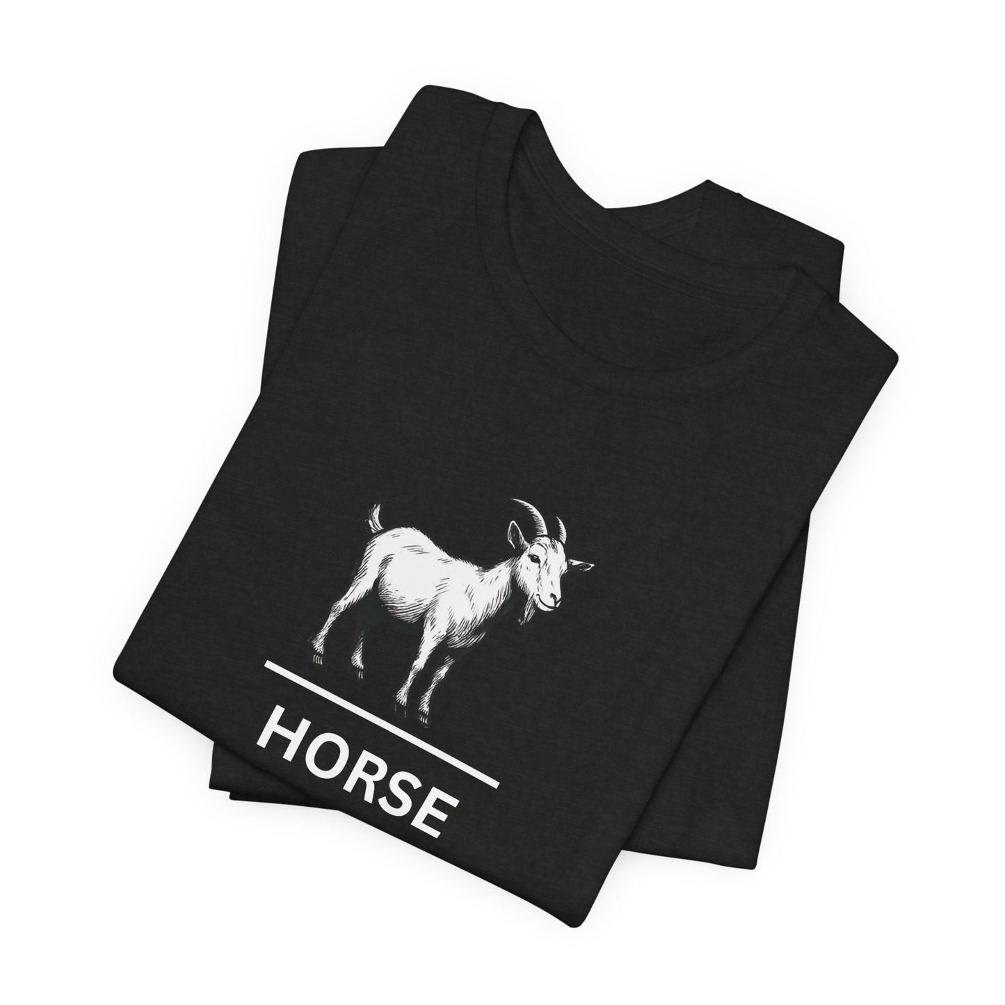 Goat ~ HORSE ~ youPaused ~ TShirt