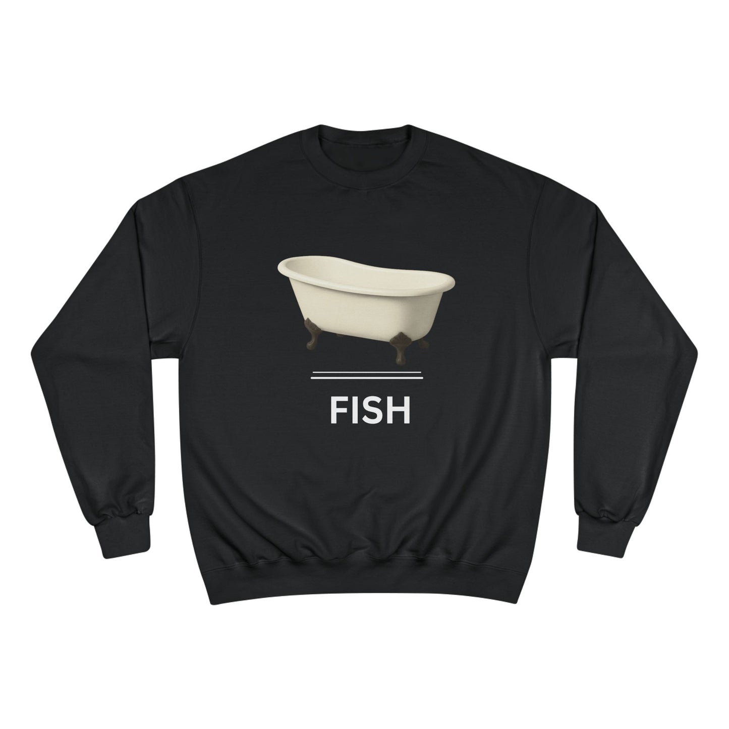 Bathtub ~ FISH ~ youPaused ~ Champion  Sweatshirt
