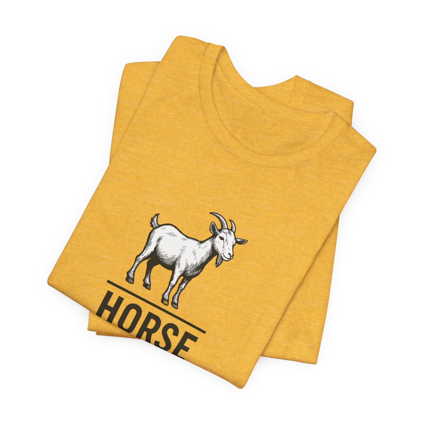 Goat ~ HORSE ~ youPaused ~ TShirt