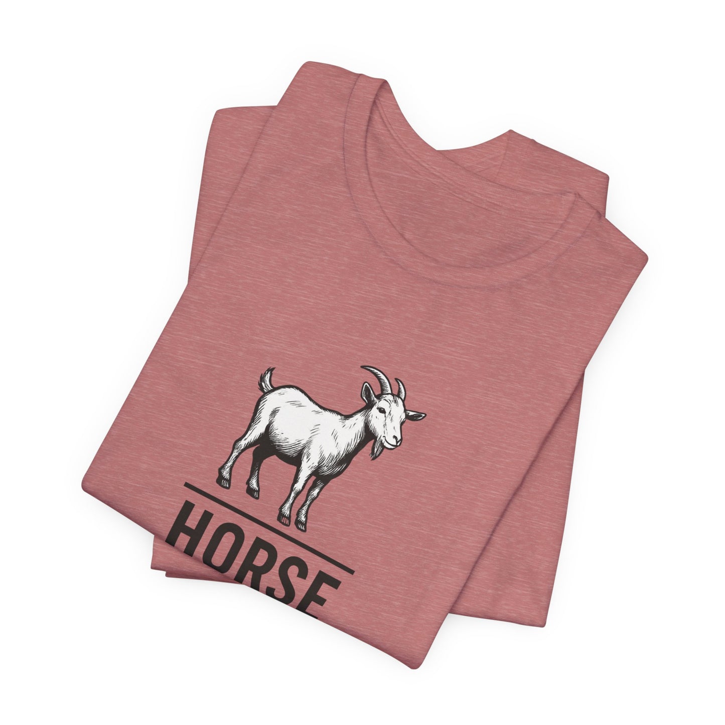 Goat ~ HORSE ~ youPaused ~ TShirt