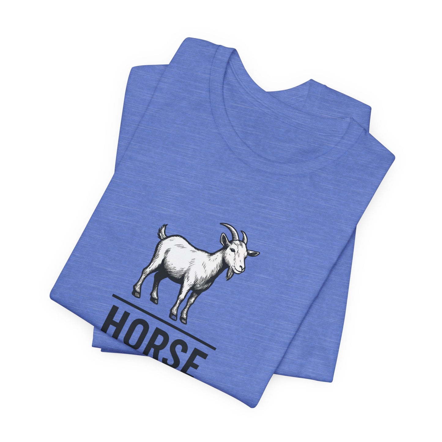 Goat ~ HORSE ~ youPaused ~ TShirt