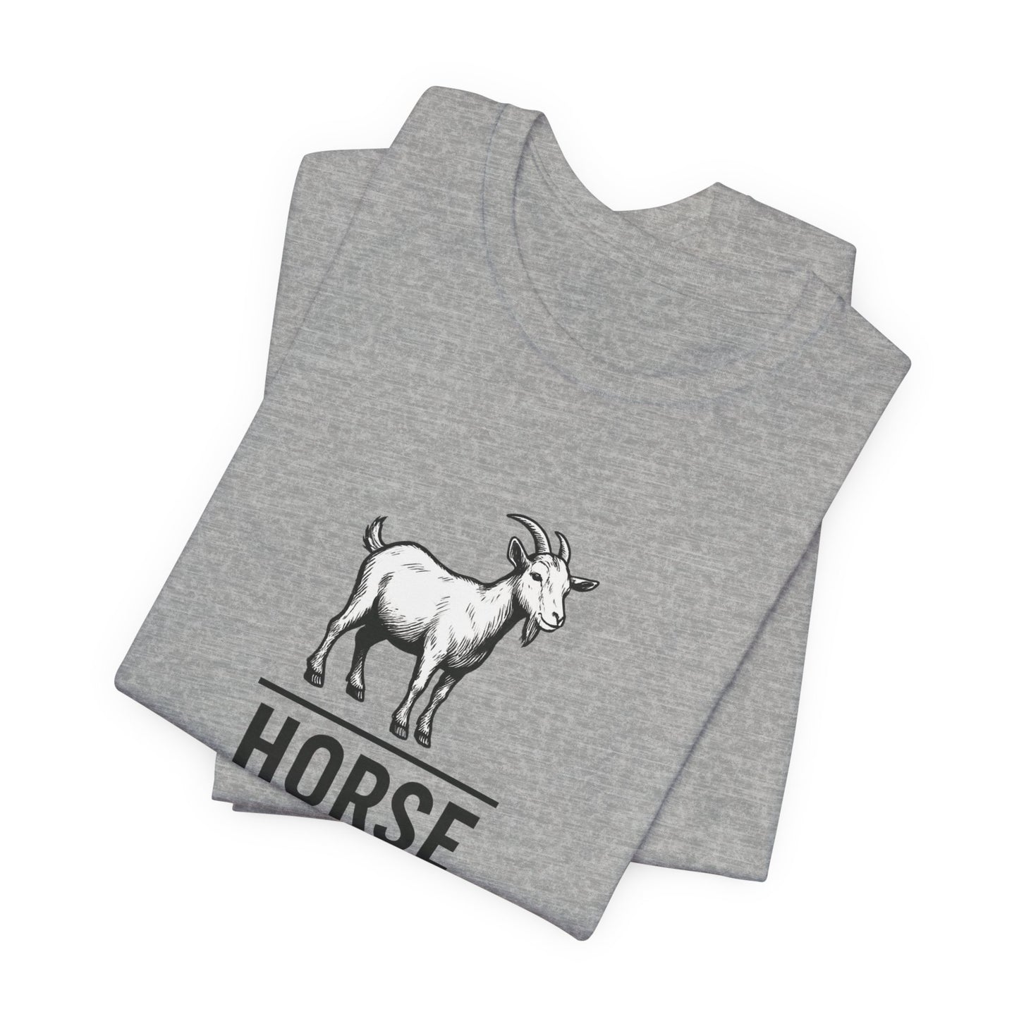 Goat ~ HORSE ~ youPaused ~ TShirt