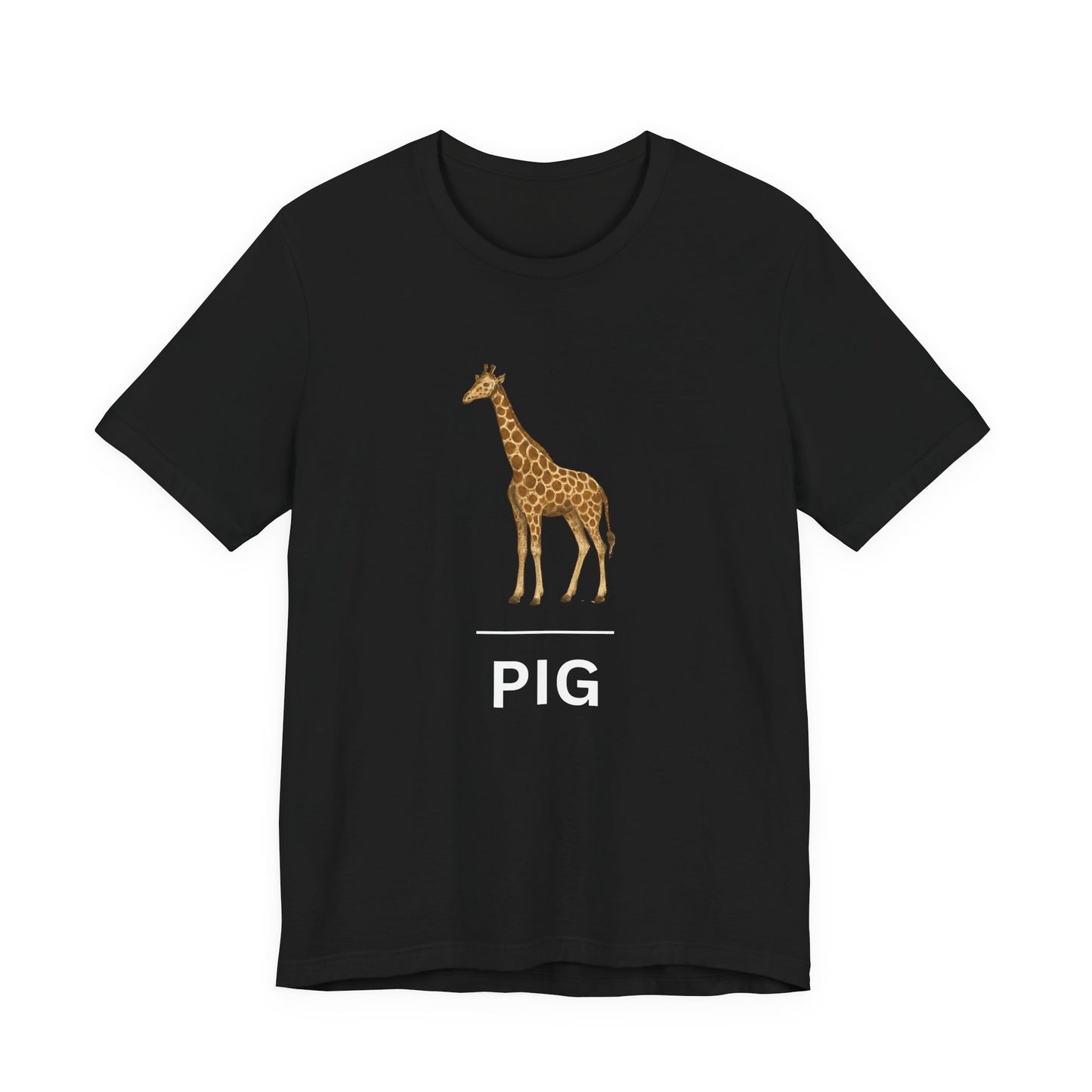 Giraffe ~ PIG ~ youPaused ~ TShirt