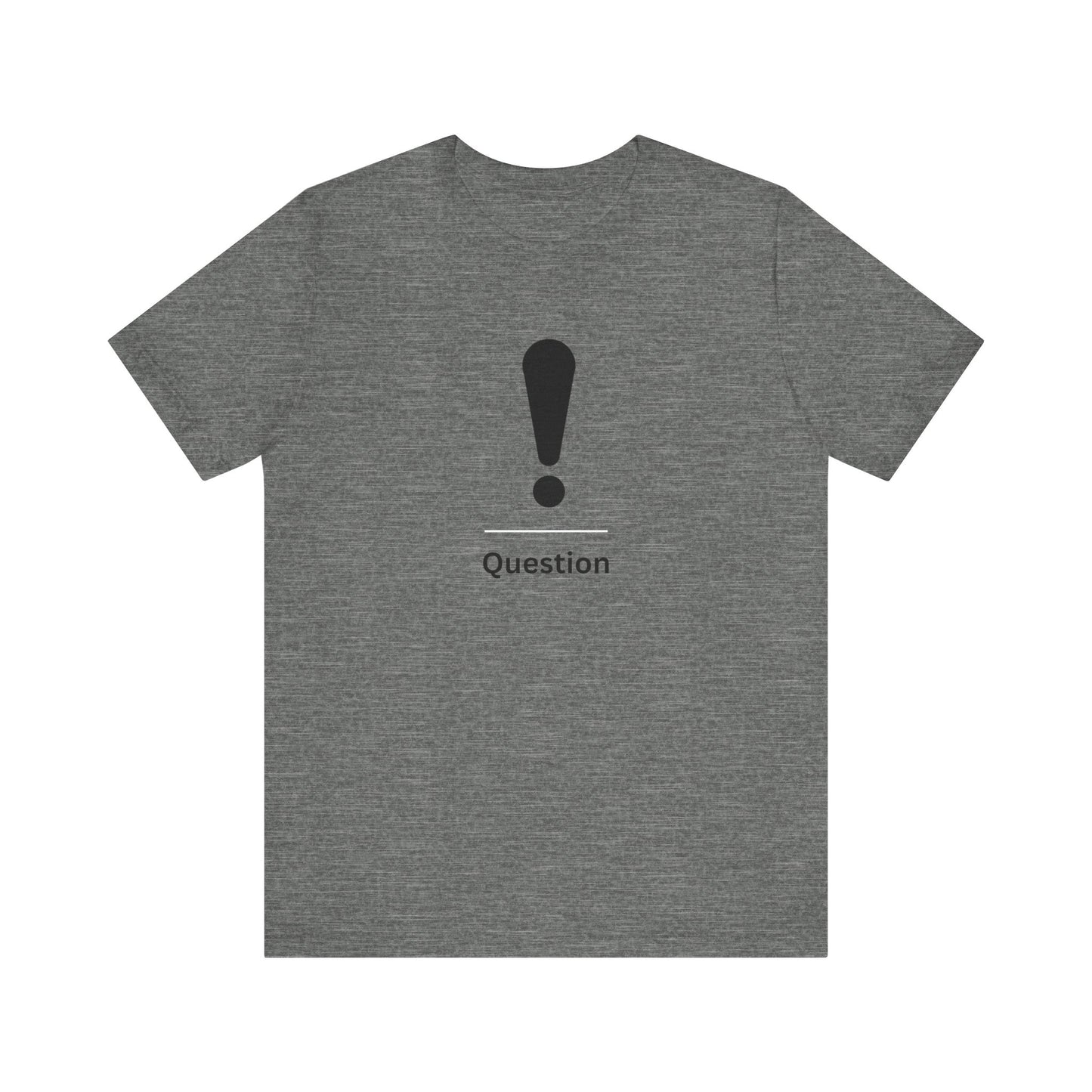 Explanation Mark ~ Question ~  TShirt