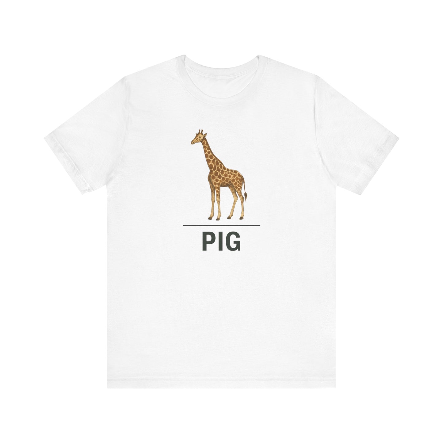 Giraffe ~ PIG ~ youPaused ~ TShirt