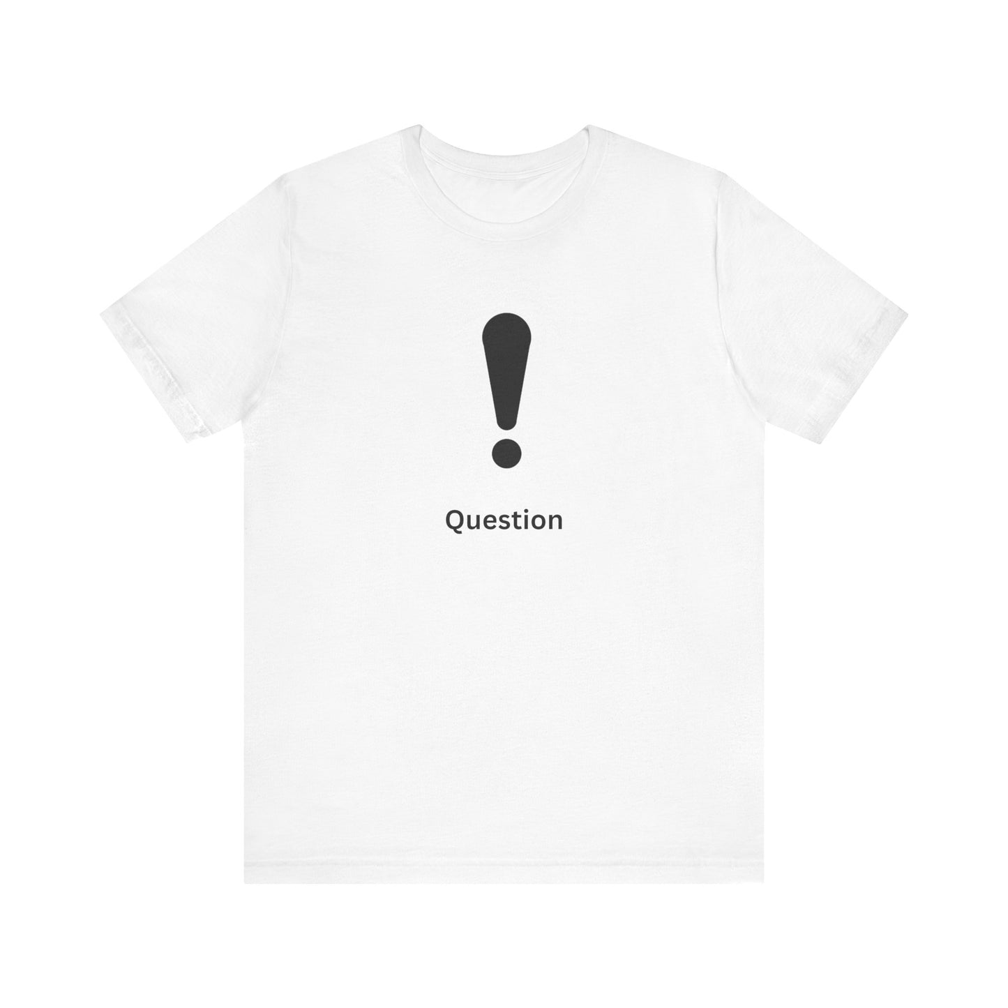 Explanation Mark ~ Question ~  TShirt