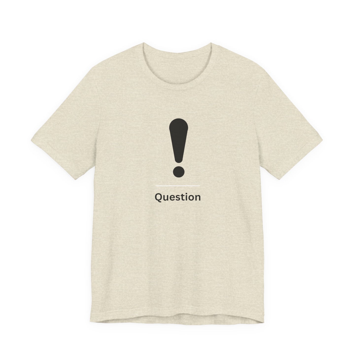 Explanation Mark ~ Question ~  TShirt