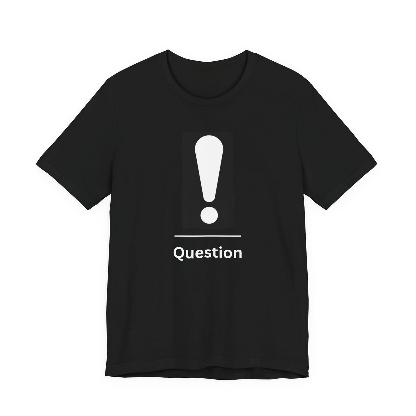 Explanation Mark ~ Question ~  TShirt