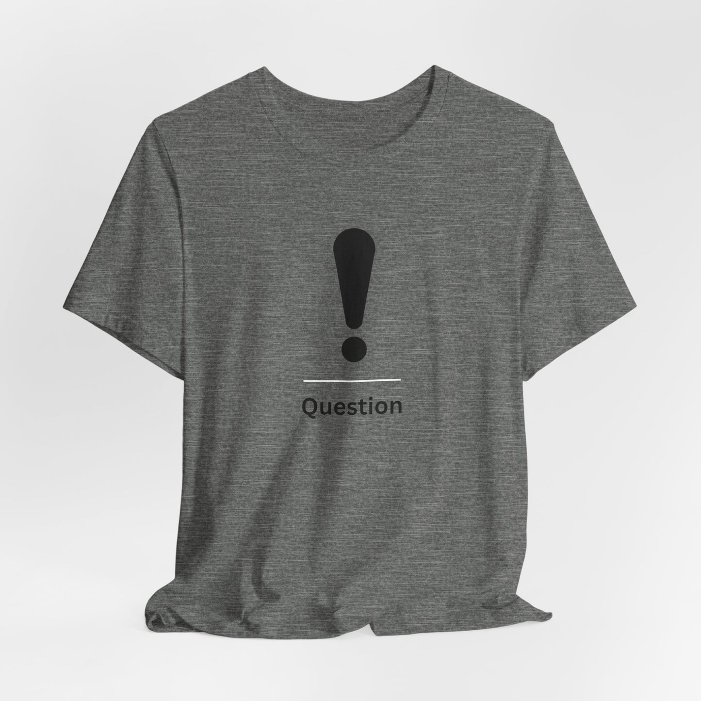Explanation Mark ~ Question ~  TShirt