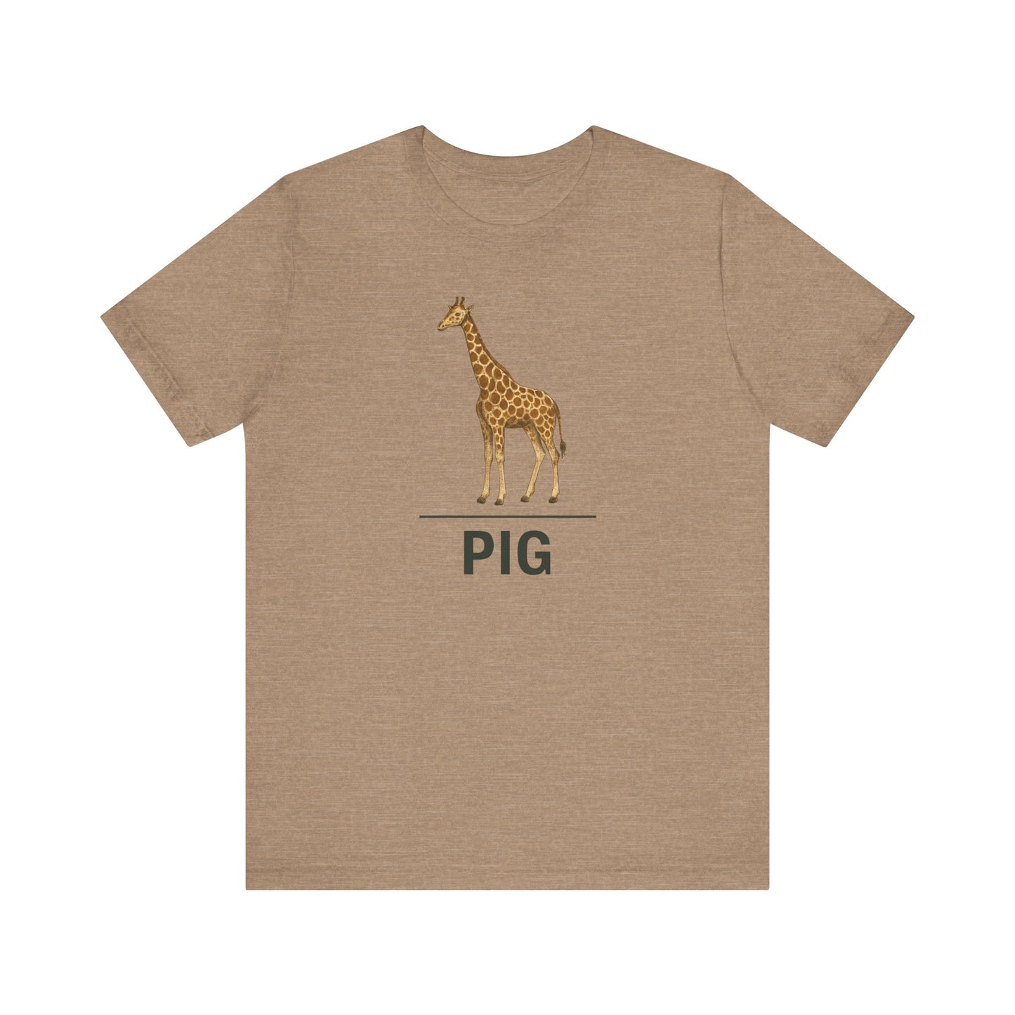 Giraffe ~ PIG ~ youPaused ~ TShirt