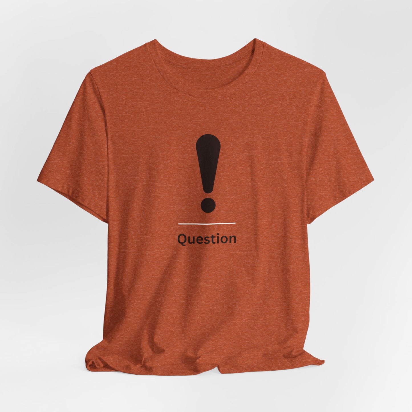 Explanation Mark ~ Question ~  TShirt