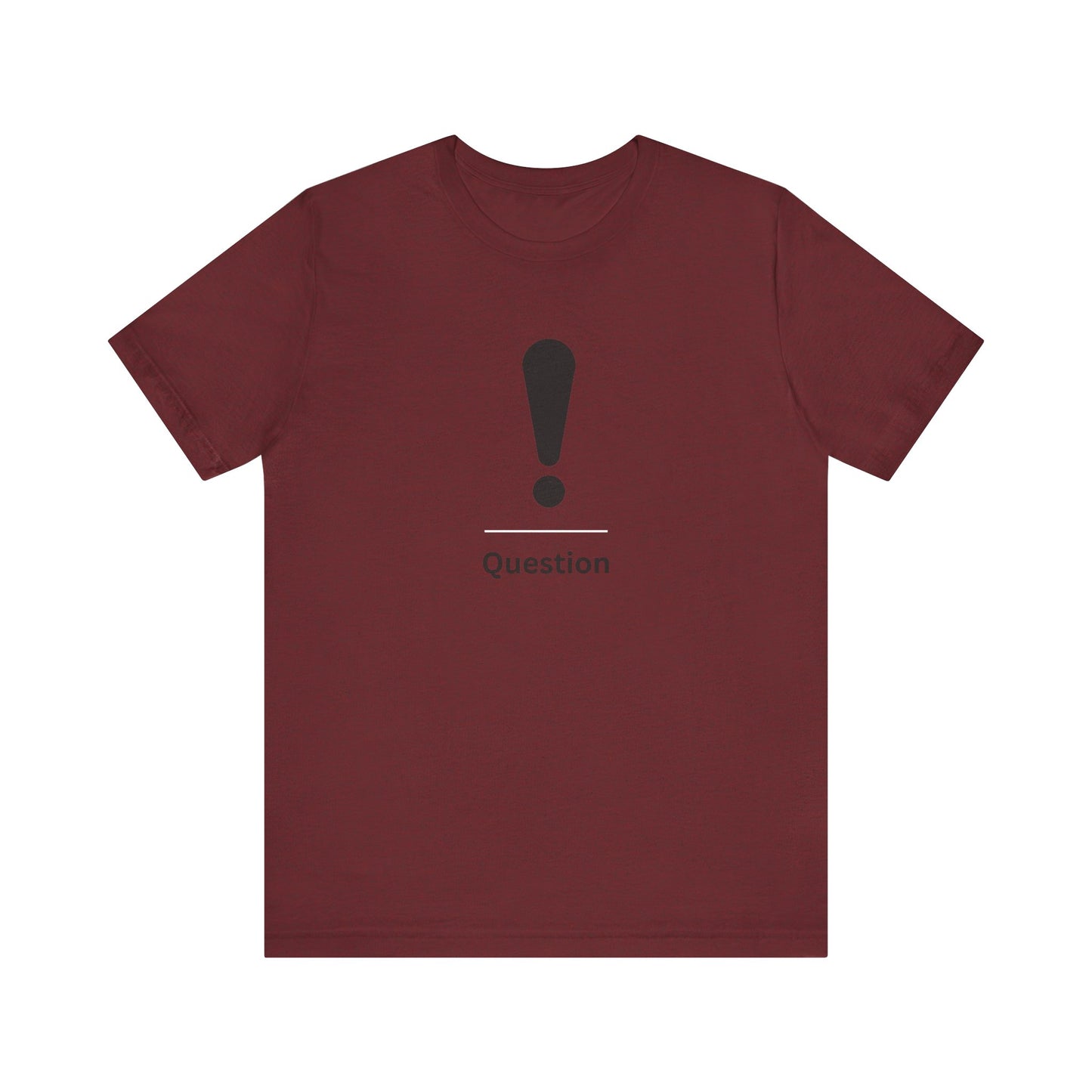 Explanation Mark ~ Question ~  TShirt