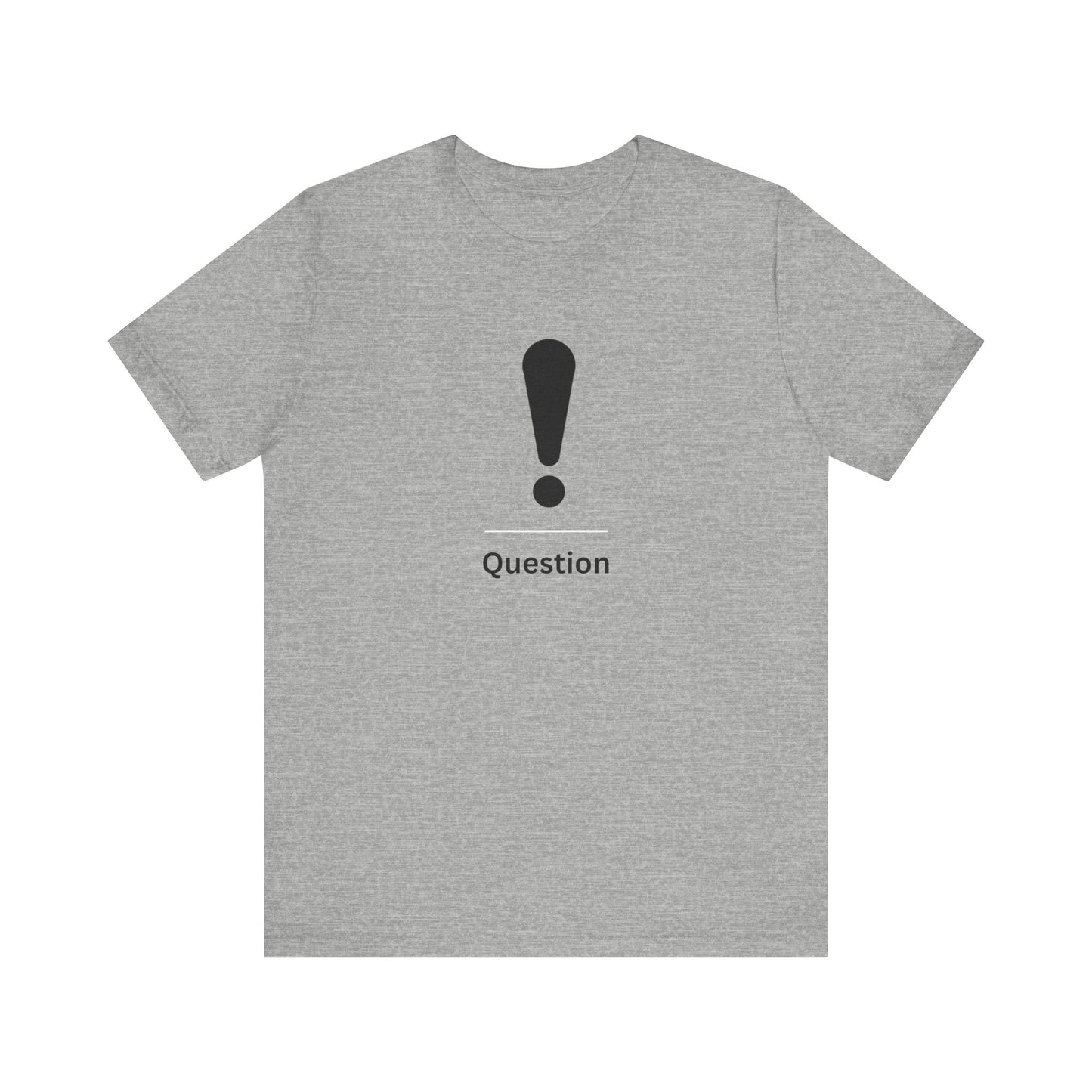 Explanation Mark ~ Question ~  TShirt