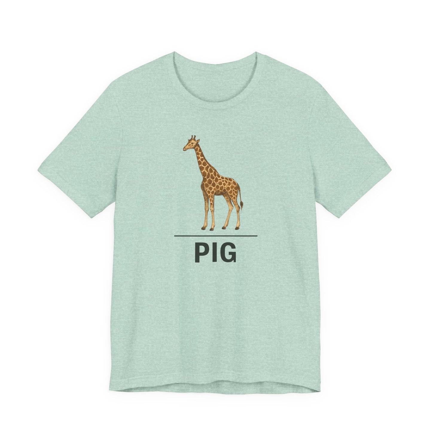 Giraffe ~ PIG ~ youPaused ~ TShirt