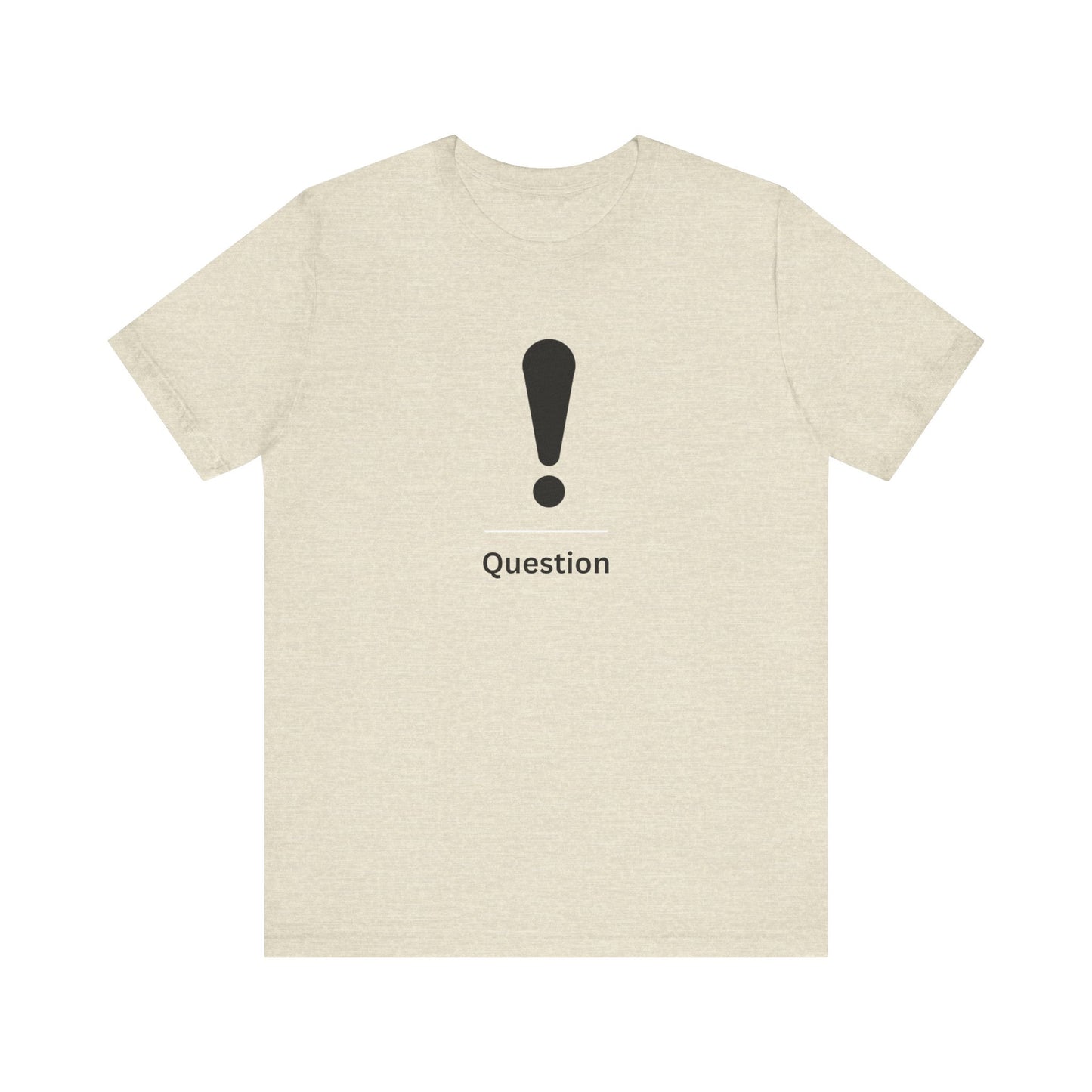 Explanation Mark ~ Question ~  TShirt