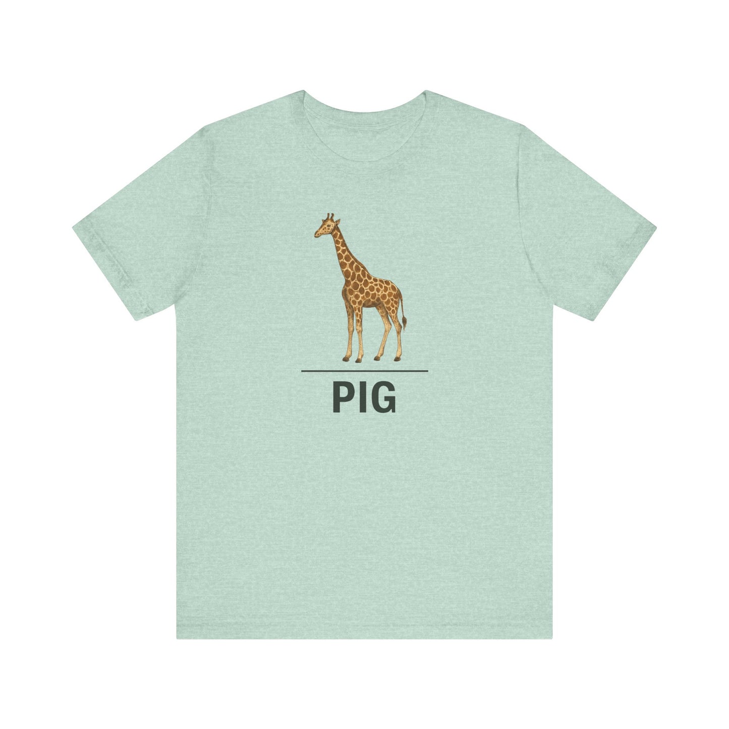 Giraffe ~ PIG ~ youPaused ~ TShirt