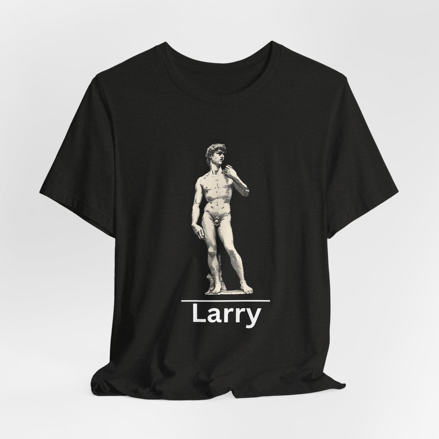 Statue of David ~ LARRY ~ youPaused ~ TShirt
