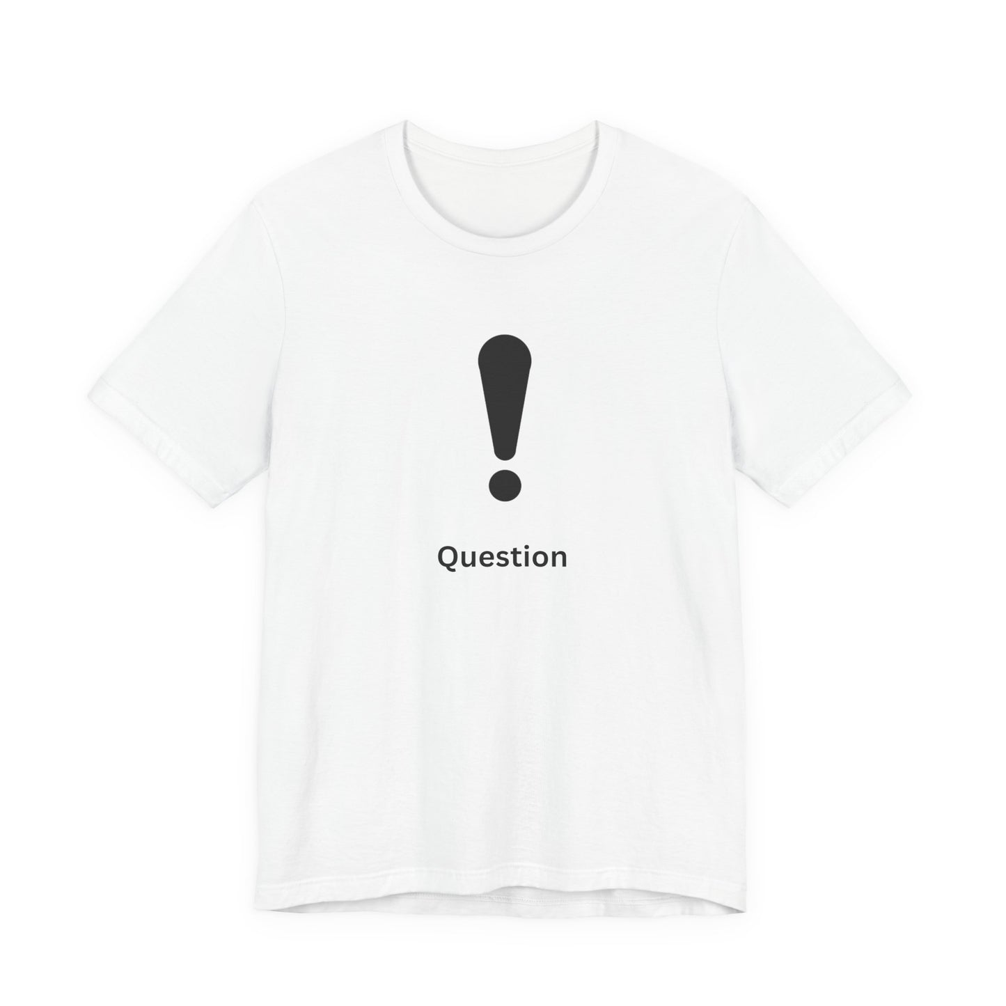 Explanation Mark ~ Question ~  TShirt