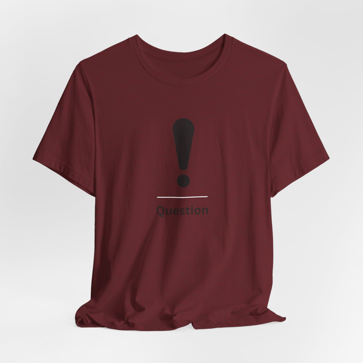 Explanation Mark ~ Question ~  TShirt