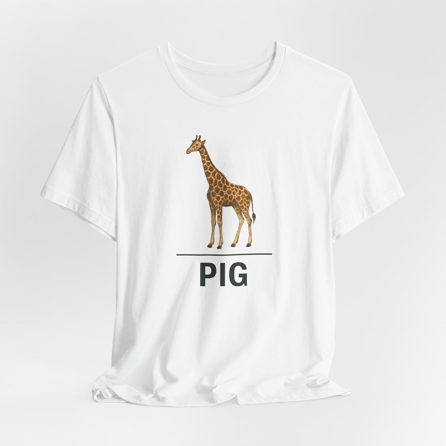 Giraffe ~ PIG ~ youPaused ~ TShirt